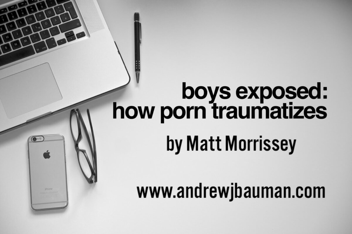 boys-exposed-how-porn-traumatizes-andrew-j-bauman