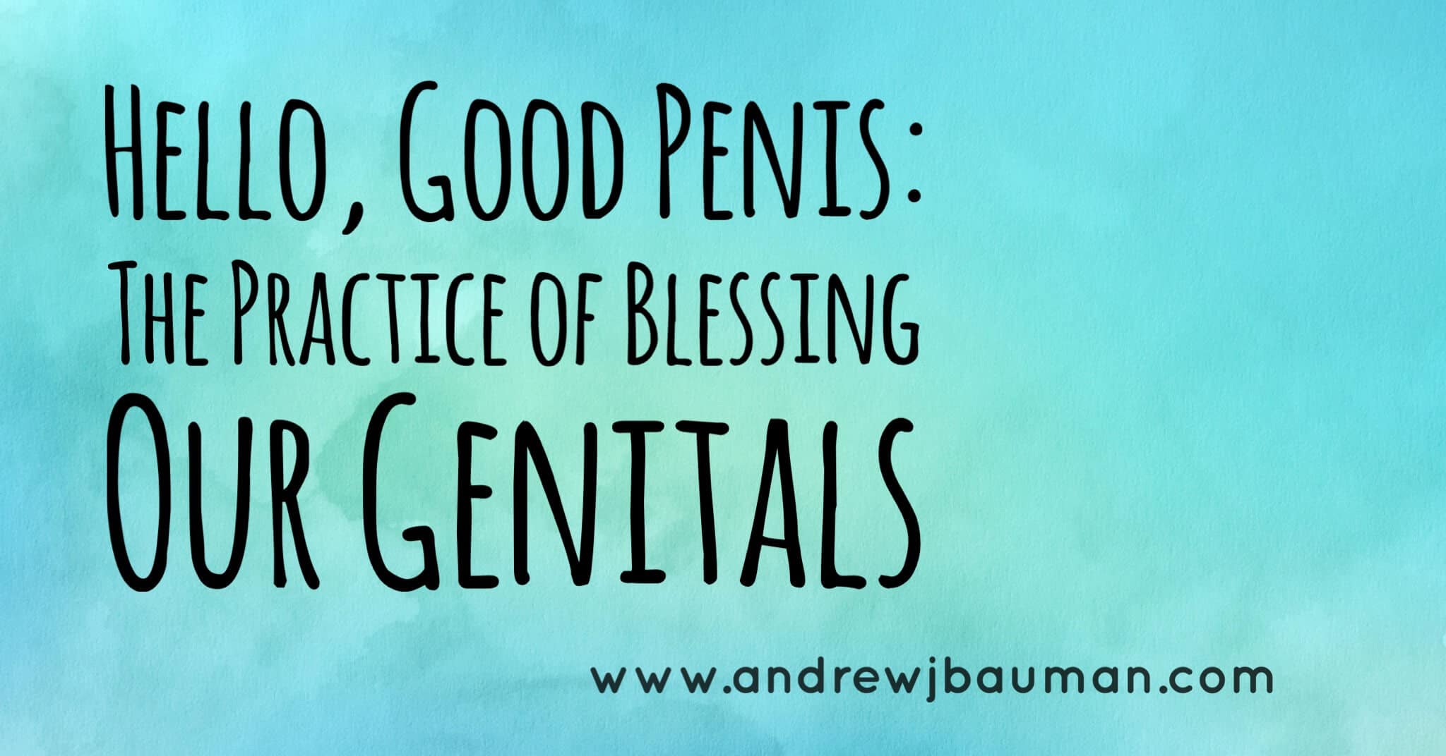 Hello, Good Penis The Practice of Blessing Our Genitals photo
