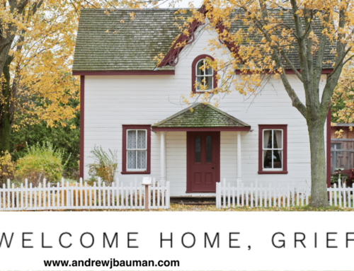 Welcome Home, Grief.