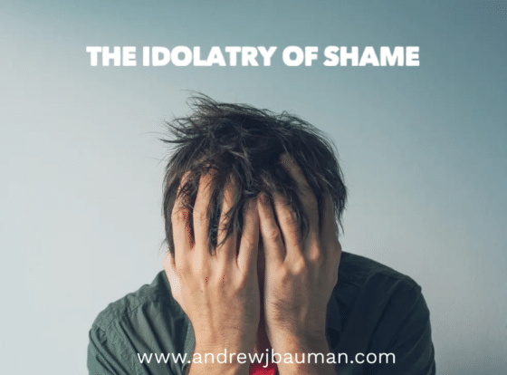 The Idolatry of Shame: Engaging the Full Spectrum of Shame