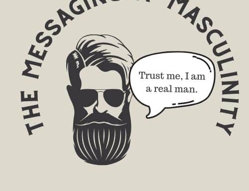 The Messaging of Masculinity