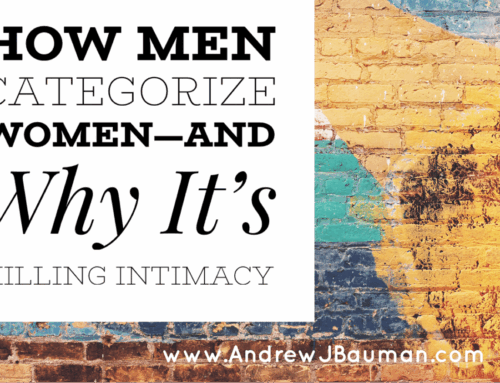 How Men Categorize Women—and Why It’s Killing Intimacy